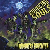 Bouncing Souls : Maniacal Laughter